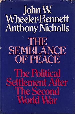 Seller image for The Semblance of Peace. The political settlement after the Second World War for sale by In 't Wasdom - antiquariaat Cornelissen & De Jong