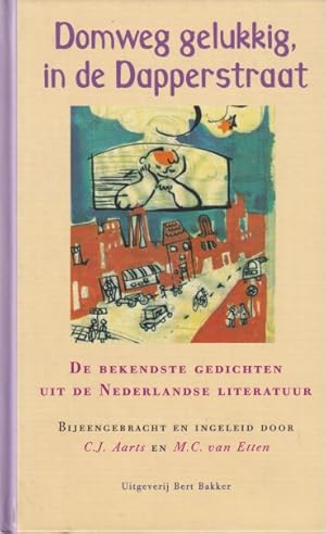 Seller image for Domweg gelukkig, in de Dapperstraat. De bekendste gedichten uit de nederlandse literatuur for sale by In 't Wasdom - antiquariaat Cornelissen & De Jong