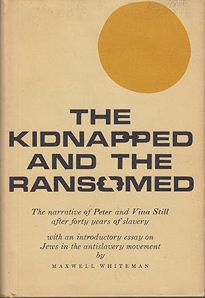 Image du vendeur pour The Kidnapped and the Ransomed. The narrative of Peter and Vina Still after forty years of slavery mis en vente par In 't Wasdom - antiquariaat Cornelissen & De Jong