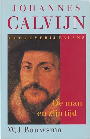 Imagen del vendedor de Johannes Calvijn. De man en zijn tijd a la venta por In 't Wasdom - antiquariaat Cornelissen & De Jong