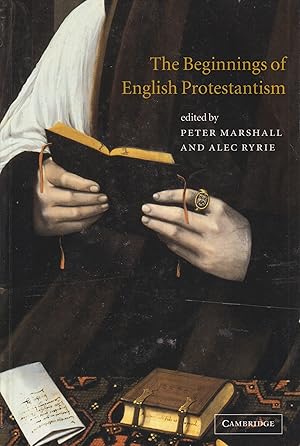 Seller image for The beginnings of English Protestantism for sale by In 't Wasdom - antiquariaat Cornelissen & De Jong