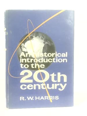 Bild des Verkufers fr An Historical Introduction to the 20th Century zum Verkauf von World of Rare Books