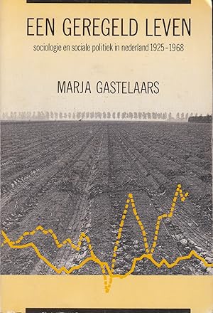 Immagine del venditore per Een geregeld leven sociologie en sociale politiek in nederland 1925 - 1968 venduto da In 't Wasdom - antiquariaat Cornelissen & De Jong