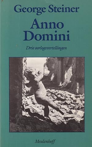 Seller image for Anno Domini. Drie oorlogsvertellingen for sale by In 't Wasdom - antiquariaat Cornelissen & De Jong