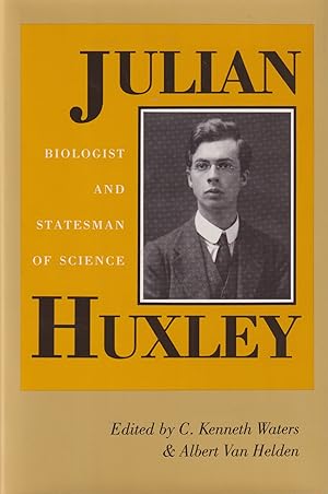 Seller image for Julian Huxley: Biologist and Statesman of Science . Proceedings of a Conference Held at Rice University 25-27 September 1987 for sale by In 't Wasdom - antiquariaat Cornelissen & De Jong
