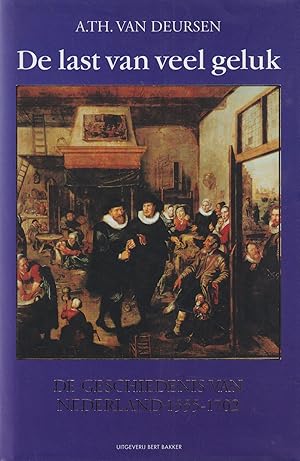 Image du vendeur pour De last van veel geluk. De geschiedenis van Nederland, 1555-1702 mis en vente par In 't Wasdom - antiquariaat Cornelissen & De Jong