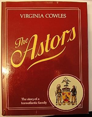 Image du vendeur pour The Astors: Story of a Transatlantic Family mis en vente par WeBuyBooks