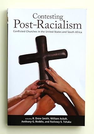 Imagen del vendedor de Contesting Post-Racialism: Conflicted Churches in the United States and South Africa a la venta por Our Kind Of Books