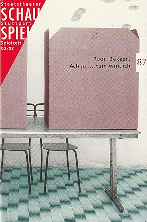 Bild des Verkufers fr Programmheft Rudi Bekaert ACH JA NEIN WIRKLICH Premiere 7. Dezember 2002 Spielzeit 2002 / 2003 Programmbuch 87 zum Verkauf von Programmhefte24 Schauspiel und Musiktheater der letzten 150 Jahre