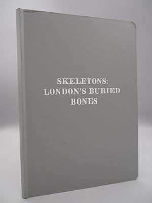 Imagen del vendedor de Skeletons: London s Buries Bones. a la venta por ROBIN SUMMERS BOOKS LTD