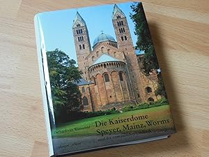 Die Kaiserdome Speyer, Mainz, Worms und ihr romanisches Umland.