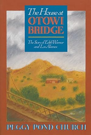 Seller image for The House at Otowi Bridge: The Story of Edith Warner and Los Alamos (Zia Books) for sale by -OnTimeBooks-