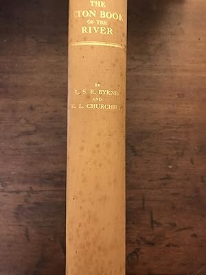 Imagen del vendedor de THE ETON BOOK OF THE RIVER WITH SOME ACCOUNT OF THE THAMES AND THE EVOLUTION OF BOAT-RACING a la venta por Haddington Rare Books