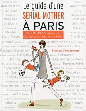 Bild des Verkufers fr Le guide d'une Serial Mother  Paris zum Verkauf von Dmons et Merveilles