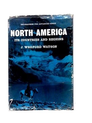 Bild des Verkufers fr North America: Its Countries And Regions (Geographies For Advanced Study) zum Verkauf von World of Rare Books