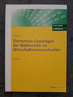 Bild des Verkufers fr Elementare Grundlagen der Mathematik fr Wirtschaftswissenschaftler zum Verkauf von Versandantiquariat Cornelius Lange