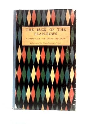 Imagen del vendedor de The Luck of the Bean-Rows. A Fairy Tale a la venta por World of Rare Books