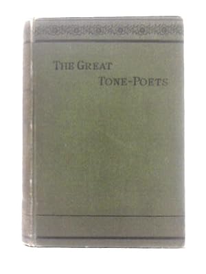Image du vendeur pour The Great Tone-Poets (Being Short Memoirs Of The Greater Musical Composers) mis en vente par World of Rare Books