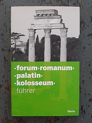 Bild des Verkufers fr Forum Romanum - Palatin - Kolosseum - Fhrer zum Verkauf von Versandantiquariat Cornelius Lange