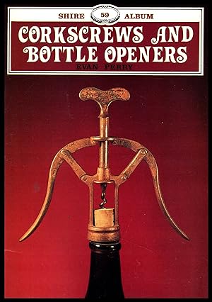 Seller image for Shire Publication - Corkscrews and Bottle Openers by Evan Perry 1989 No.59 in Shire Album Series for sale by Artifacts eBookstore
