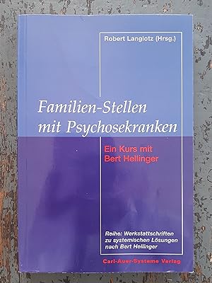 Imagen del vendedor de Familien-Stellen mit Psychosekranken - Ein Kurs mit Bert Hellinger a la venta por Versandantiquariat Cornelius Lange