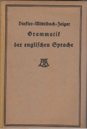 Lehrbuch der englischen Sprache für Lyzeen, Oberlyzeen und Studienanstalten. 1. Teil: Grammatik; ...