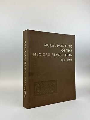 MURAL PAINTING OF THE MEXICAN REVOLUTION 1921-1960 [SIGNED]