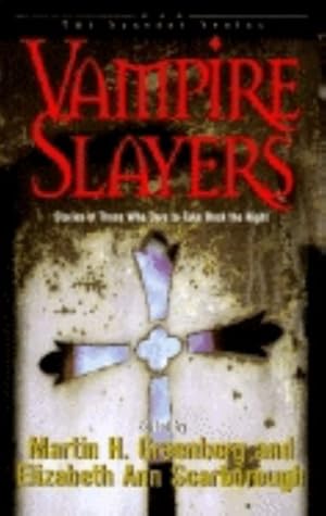 Seller image for Vampire Slayers : Stories of Those Who Dare to Take Back the Night for sale by GreatBookPricesUK