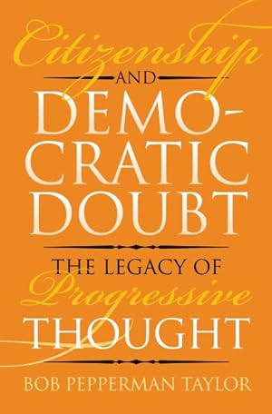 Seller image for Citizenship and Democratic Doubt : The Legacy of Progressive Thought for sale by GreatBookPricesUK