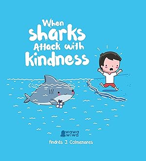 Seller image for When Sharks Attack With Kindness for sale by -OnTimeBooks-