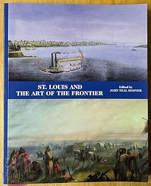 Image du vendeur pour St. Louis and the Art of the Frontier mis en vente par Moe's Books