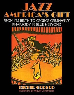 Seller image for Jazz: America's Gift: From Its Birth to George Gershwin's Rhapsody in Blue & Beyond for sale by GreatBookPricesUK