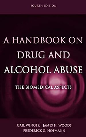 Bild des Verkufers fr A Handbook on Drug and Alcohol Abuse: The Biomedical Aspects zum Verkauf von savehere619