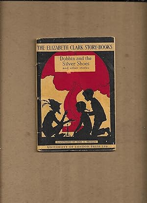Immagine del venditore per Dobbin and the silver shoes : and other stories [The Elizabeth Clark story books ; 2] venduto da Gwyn Tudur Davies
