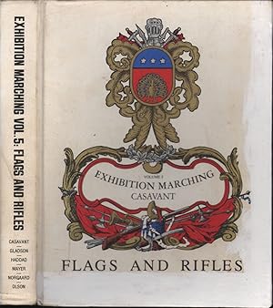 Seller image for Exhibition Marching Volume 5: Flags and Rifles for sale by Jonathan Grobe Books