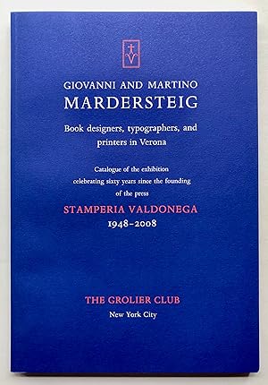 Giovanni and Martino Mardersteig: Book Designers, Typographers, amd Printers in Verona. An exhibi...