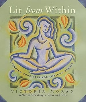 Seller image for Lit From Within: Tending Your Soul For Lifelong Beauty for sale by ICTBooks