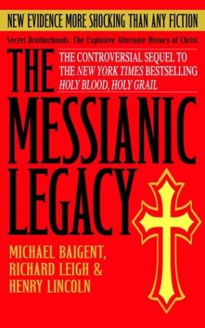 Bild des Verkufers fr The Messianic Legacy: Secret Brotherhoods. The Explosive Alternate History of Christ zum Verkauf von Giant Giant