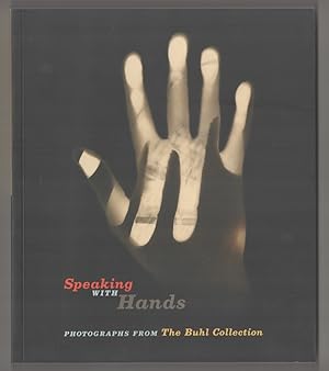 Bild des Verkufers fr Speaking with Hands: Photographs from the Buhl Collection zum Verkauf von Jeff Hirsch Books, ABAA