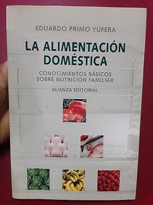 Imagen del vendedor de La alimentacin domstica. Conocimientos bsicos sobre nutricin familiar a la venta por Librera Eleutheria