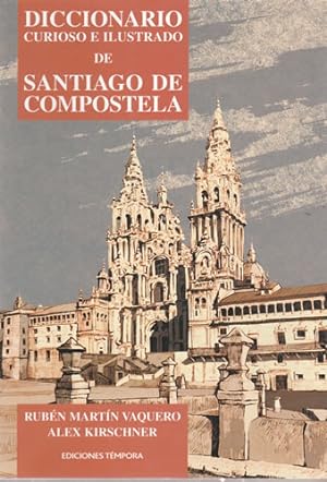 Imagen del vendedor de Diccionario curioso e ilustrado de Santiago de Compostela a la venta por Librera Cajn Desastre