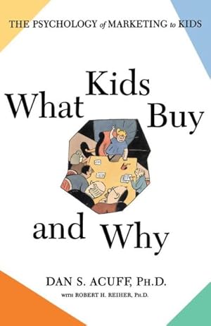 Immagine del venditore per What Kids Buy and Why? : The Psychology of Marketing to Kids venduto da GreatBookPricesUK