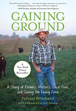 Image du vendeur pour Gaining Ground: A Story Of Farmers' Markets, Local Food, And Saving The Family Farm mis en vente par -OnTimeBooks-