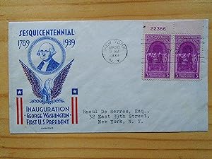SESQUICENTENNIAL 1789 - 1939 FIRST DAY COVER; TWO 3¢ WASHINGTON INAUGERATION STAMPS WITH PLATE NU...