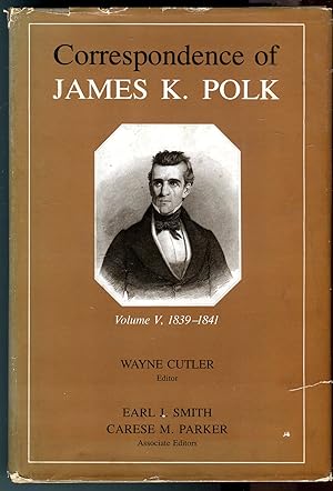 Correspondence of James K. Polk, Volume V (of 5), 1839-1841
