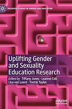 Seller image for Uplifting Gender and Sexuality Education Research (Palgrave Studies in Gender and Education) for sale by Reliant Bookstore