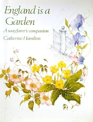 England Is A Garden: A Wayfarer's Companion