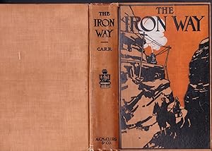 Image du vendeur pour The Iron Way, A Tale of the Builders of the West mis en vente par Ironwood Books