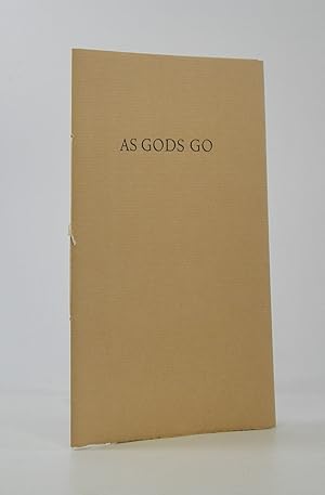 Bild des Verkufers fr As Gods Go zum Verkauf von Locus Solus Rare Books (ABAA, ILAB)