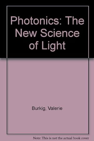 Bild des Verkufers fr Photonics: The New Science of Light zum Verkauf von WeBuyBooks